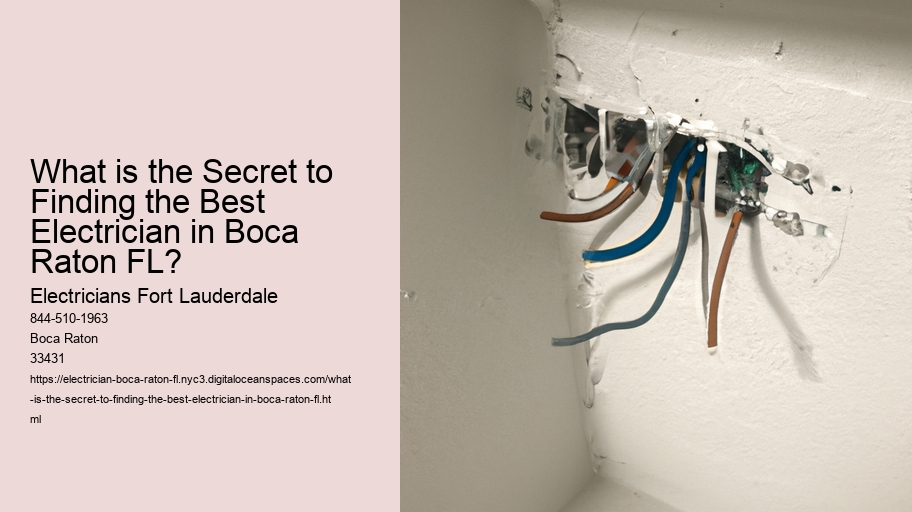 What is the Secret to Finding the Best Electrician in Boca Raton FL?