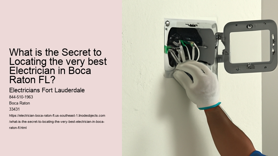 What is the Secret to Locating the very best Electrician in Boca Raton FL?