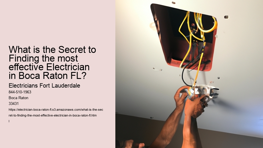 What is the Secret to Finding the most effective Electrician in Boca Raton FL?
